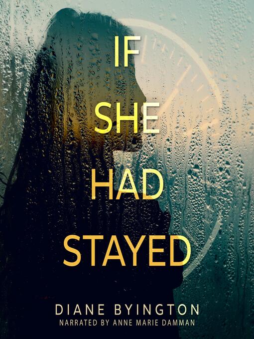 Title details for If She Had Stayed by Diane Byington - Wait list